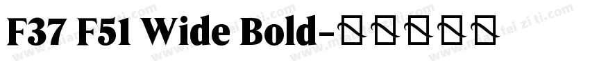 F37 F51 Wide Bold字体转换